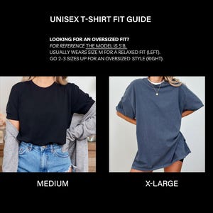 May include: A unisex t-shirt fit guide with the text "UNISEX T-SHIRT FIT GUIDE". The guide shows a black t-shirt labeled "MEDIUM" and a blue t-shirt labeled "X-LARGE". The text also says "LOOKING FOR AN OVERSIZED FIT?" and provides sizing information.