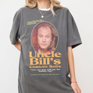 Buffalo Bill T-Shirt, 5 Colors, Men Women, Vintage Magazine Ad T-Shirt, Funny Uncle Bill&#39;s from Silence of the Lambs Shirt