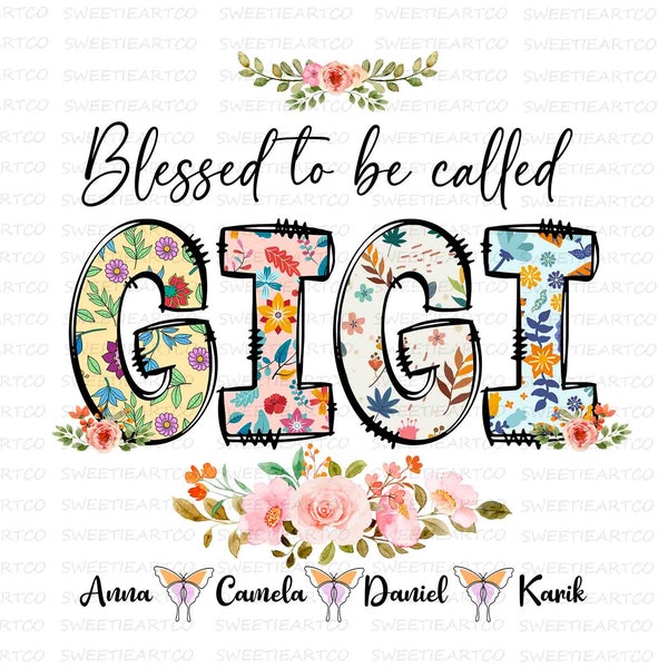 Blessed To Be Called Gigi PNG, Personalized Gigi Png, Gigi Png, Gigi Floral Png, Mother's Day Png, Gift For Gigi Png, Family Shirt, Png File