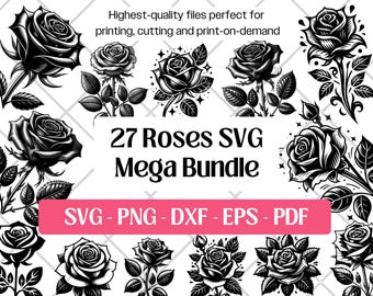 May include: A collection of black and white rose illustrations. The image includes the text "27 Roses SVG Mega Bundle" and file type options: SVG, PNG, DXF, EPS, and PDF. The text "Highest-quality files perfect for printing, cutting and print-on-demand" is also included.
