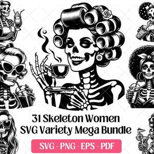 May include: A set of 31 black and white SVG digital clip art images of skeleton women in various poses. The women are holding drinks, coffee cups, and other items. The text "31 Skeleton Women SVG Variety Mega Bundle" is at the bottom of the image.