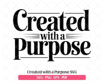 以下が含まれることがあります： 太字のセリフ体で「Created with a Purpose」と書かれた黒いグラフィックデザイン。その下に小さな黒い文字で「Created with a Purpose SVG」とあり、さらにその下に「SVG - PNG - EPS - PDF」と白抜き文字で書かれたピンク色の水平バーがある。