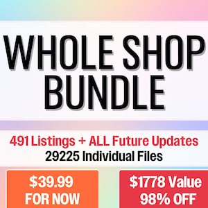 Whole Shop Svg and Clipart Bundle - LIMITED TIME Deal - 29225 Individual Files PLUS All Future Products - Entire Shop Lifetime Access Sale