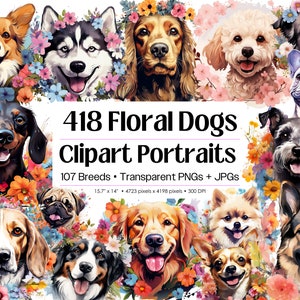 Floral Watercolor Dog Portraits • 418 Watercolor Dog Clipart Bundle • 107 Dog Breeds, Puppy Dog PNG • Animal Pet Painting Digital Download