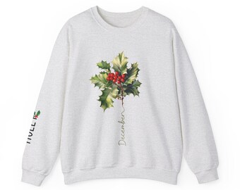 December Birth Month Sweatshirt, Holly Flower Design
