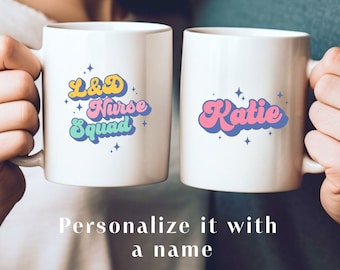 Labor and Delivery Nurse Mug, L&D Nurse Squad Mug, Labour and Delivery Nurse Mug, Delivery Nurse Gift, Nurse Graduation Gift, Nurse To Be