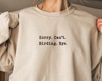 Bird Watching Shirt, Bird Watcher Gift, Funny Bird Lover Sweatshirt, Comfort Colors Shirt, Birder Gift, Cute Bird TShirt, Nature lover gift