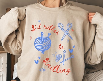 Funny Knitting Sweatshirt: Cozy Knitter Gift for Knitting Lovers