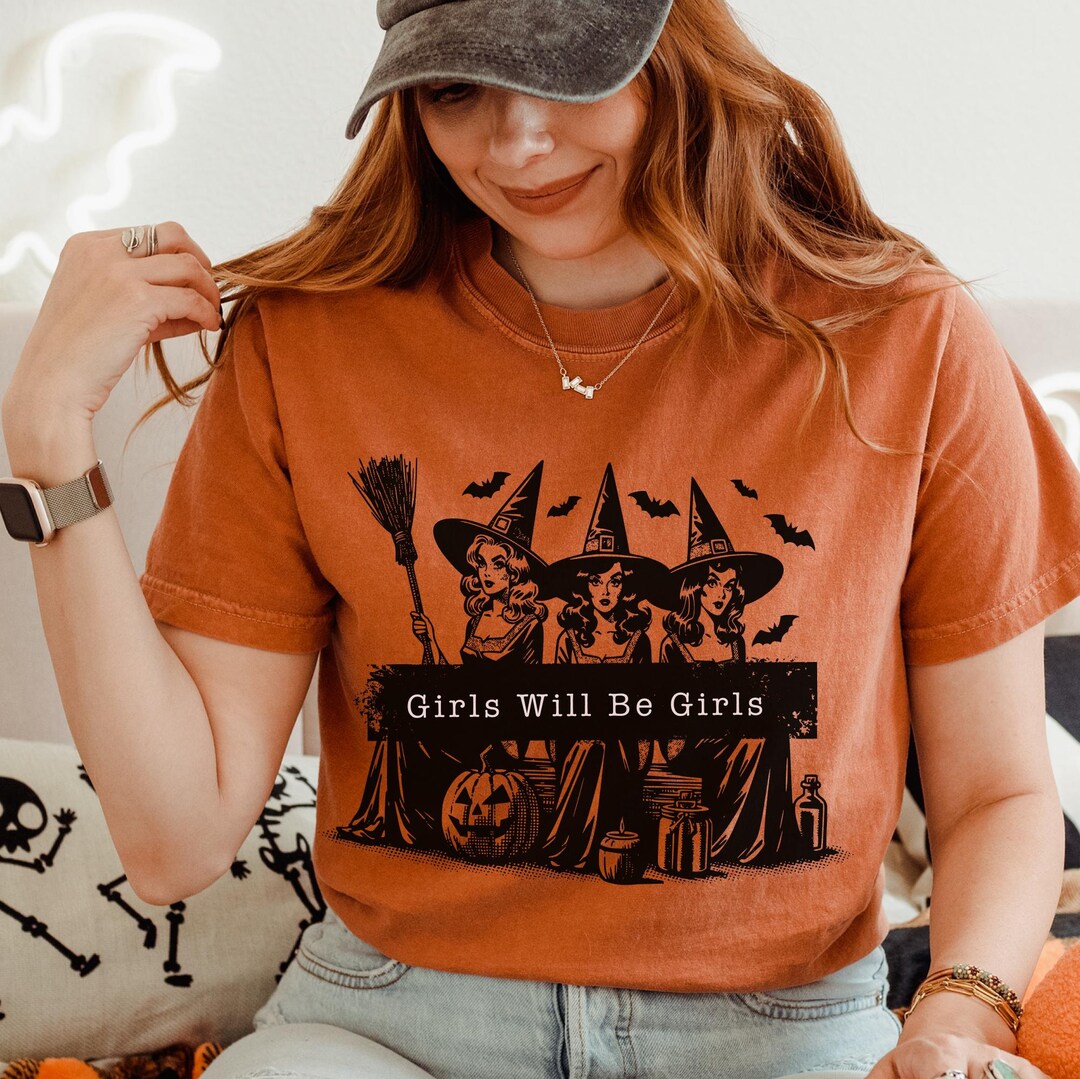 Comfort Colors Girls Will Be Girls Witch Shirt, Funny Witch Shirt ...