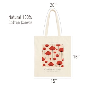 May include: A natural 100% cotton canvas tote bag with a red carnation floral design. The bag measures 20 inches tall, 16 inches wide, and 15 inches across the bottom. The text on the bag reads "January Flower" and "Carnation - Love - Devotion - Royalty".