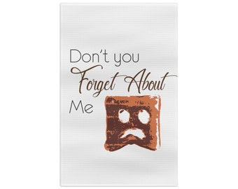 Don't You Forget About Me - Angry Toast Soft Tea Towel