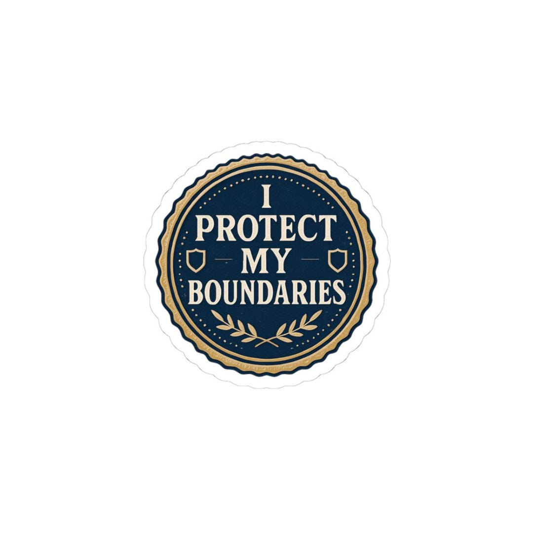 I Protect My Boundaries Kiss-cut Sticker | Self-care, Boundary Reminder ...