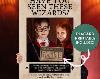 May include: A poster with the text "HAVE YOU SEEN THESE WIZARDS?" features two children dressed as wizards. The poster includes the text "AZKABAN PRISON" and "PLACARD PRINTABLE INCLUDED!" in a green circle. The poster has a vintage, aged paper appearance.