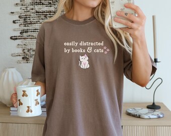 Easily Distracted By Cats And Books Shirt Just A Girl Who Loves Cats And Books Life Is Better With Cats And Books Librariancore