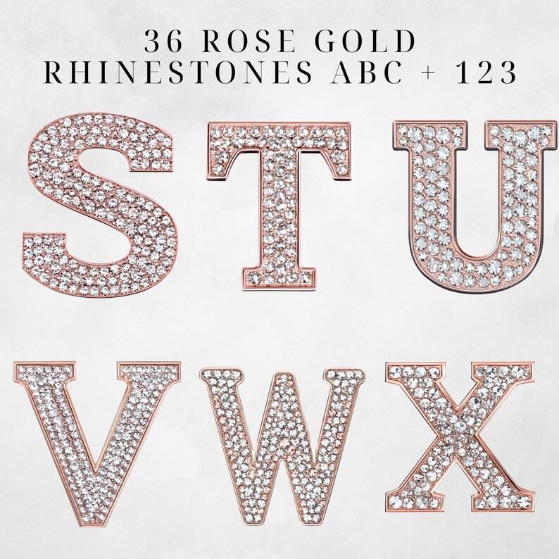 May include: Six rose gold letters, S, T, U, V, W, and X, each covered in clear rhinestones. 36 Rose Gold Rhinestones ABC + 123.