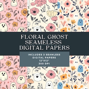 May include: Three digital paper designs featuring a seamless pattern of pink and yellow flowers, green leaves, and white ghosts on a pink, cream, and light yellow background.  The text "Floral Ghost Seamless Digital Papers" is displayed in black text on a dark gray background.  The text "Includes 3 Seamless Digital Papers 12"x12" 300 DPI" is displayed in white text on a light gray background.