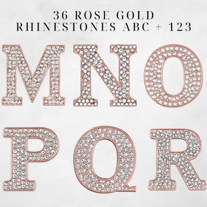 May include: Rose gold letters M, N, O, P, Q, and R, each covered in clear rhinestones. 36 Rose Gold Rhinestones ABC + 123.