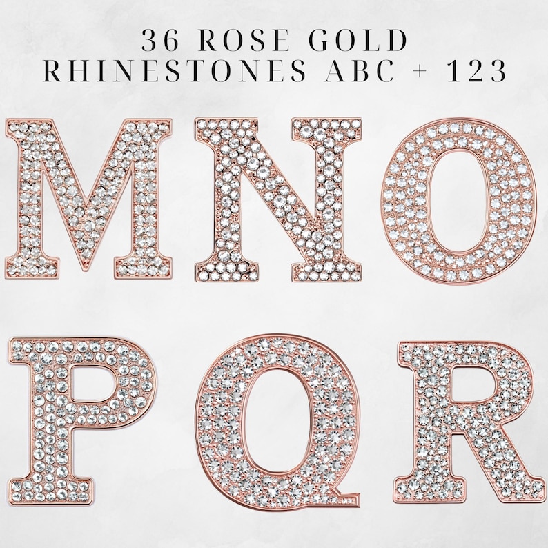 May include: Rose gold letters M, N, O, P, Q, and R, each covered in clear rhinestones. 36 Rose Gold Rhinestones ABC + 123.