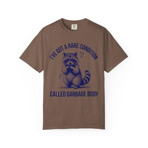 Garbage Body Chronic Illness Shirt Spoonie Shirts That Go Hard Oddly Specific Shirt POTS Syndrome eds PCOS Fibromyalgia Lupus Endometriosis Espresso