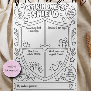 May include: A black and white printable coloring sheet titled My Kindness Shield. The page features a large shield divided into four sections with prompts about kindness, surrounded by hearts, stars, and text including Be kind and Brighter together.