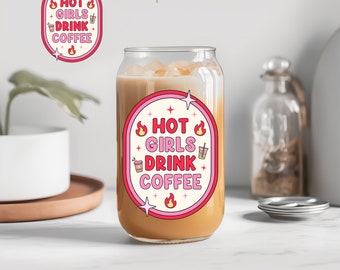 Hot Girls Drink Coffee 16oz Libby Glass Cup