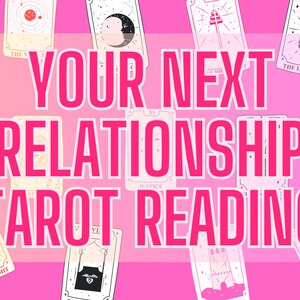 Your next relationship - Tarot Reading (24 - 48 hrs)