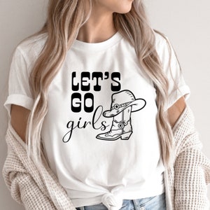 Let's Go Girls Shirt - Country Music Tshirt For Bachelorette Parties & Girls Trips