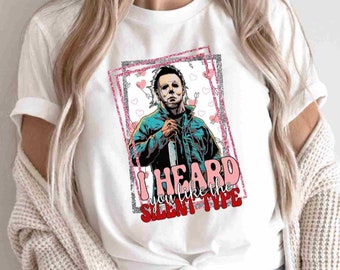 I Heard You Like The Silent Type Shirt, Horror Characters T-Shirt, Horror Valentine's Day Gifts, Gift For Valentine