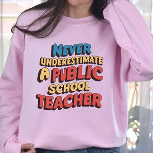 Never Underestimate A Public School Teacher Sweatshirt, Teacher Kamala Harris Hoodie, Educator Shirt, Quote Shirt, Educator Gift