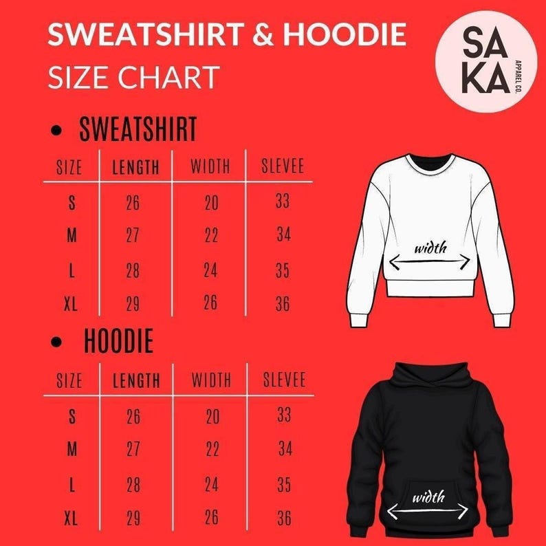 May include: A red graphic with a size chart for sweatshirts and hoodies. The chart includes measurements for length, width, and sleeve length in inches. A white sweatshirt and a black hoodie are shown for reference, with the word "width" indicated.