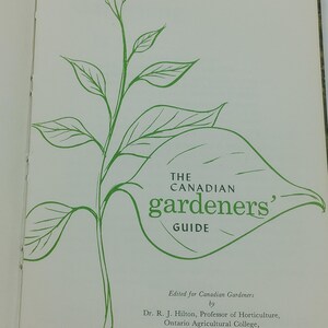 May include: Open book with a green illustration of a plant and text. The title reads "The Canadian Gardeners' Guide." Below the title is the text "Edited for Canadian Gardeners by Dr. R. J. Hilton, Professor of Horticulture, Ontario Agricultural College, Guelph, Ontario."
