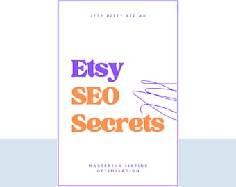 Etsy SEO Secrets: Mastering Listing Optimisation | Instant Digital Download eBook 99 Pages
