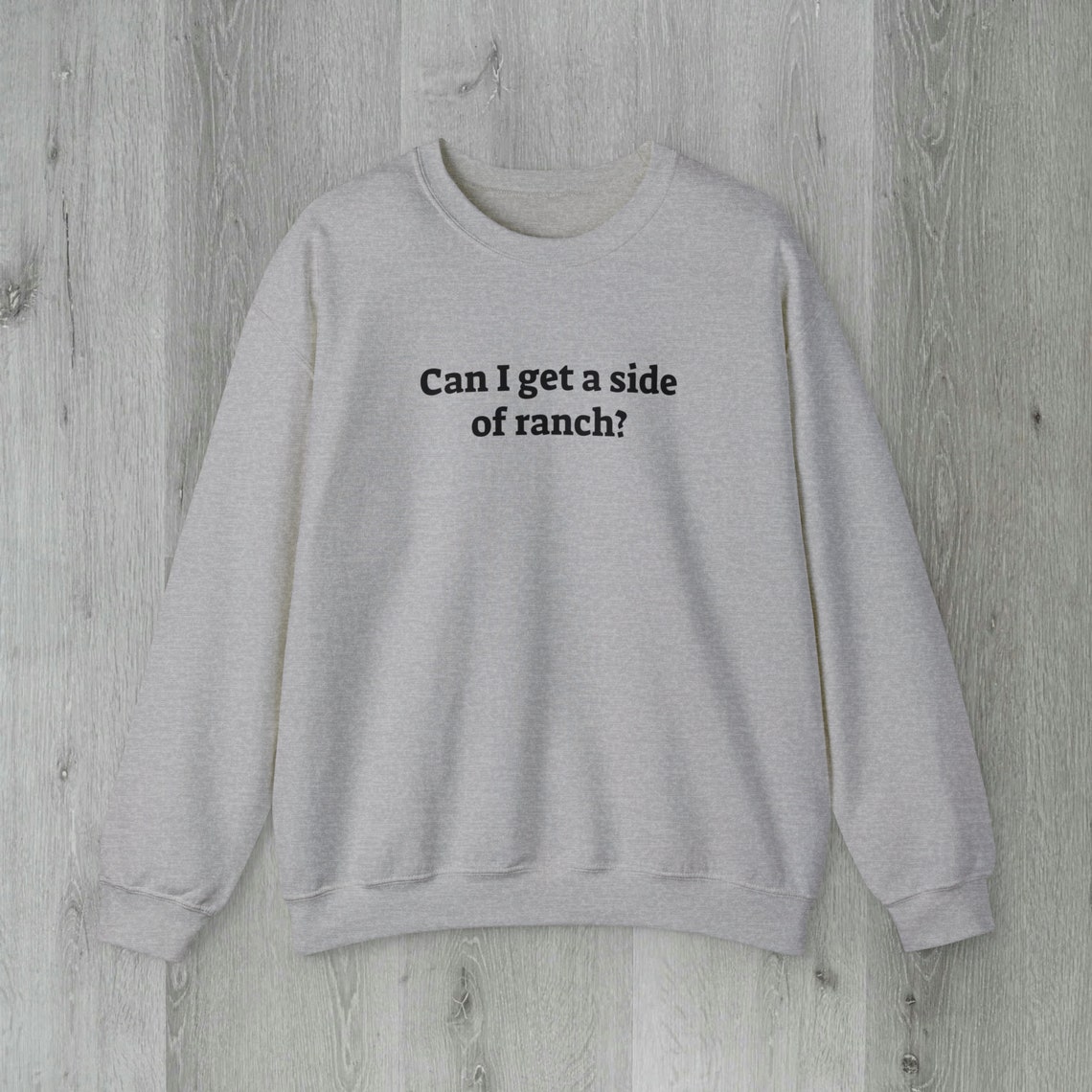 Can I Get A Side of Ranch Sweatshirt, Ranch Lover Shirt, Ranch Lover Gift, Ranch Dressing Lover