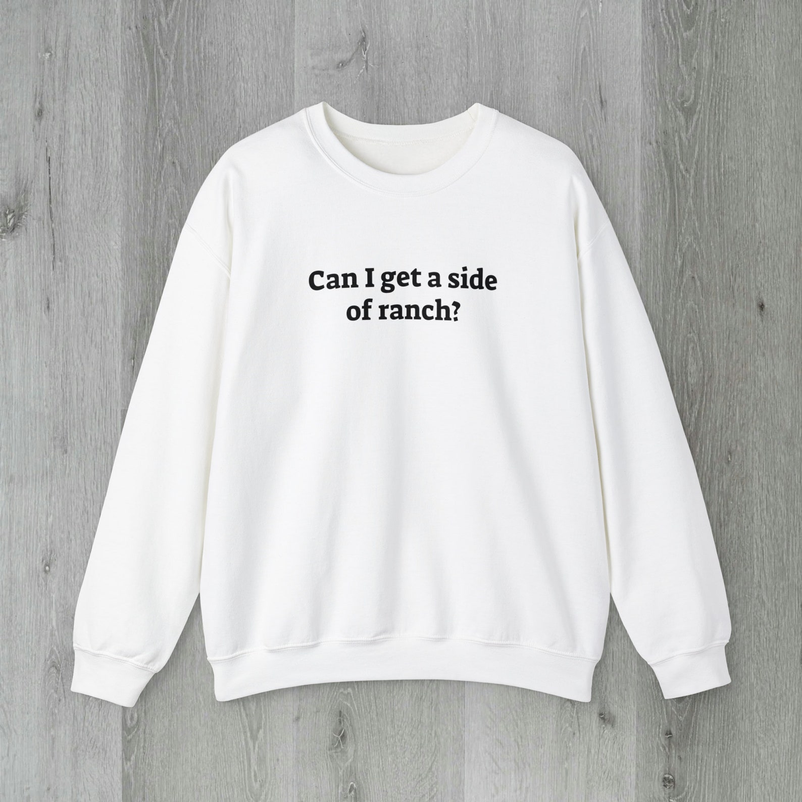 Can I Get A Side of Ranch Sweatshirt, Ranch Lover Shirt, Ranch Lover Gift, Ranch Dressing Lover