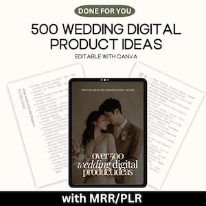 Op de afbeelding: Een lijst met digitale productideeën voor bruiloften, met meer dan 500 ideeën voor passief inkomen. De lijst is bewerkbaar met Canva en bevat de tekst "over 500 wedding digital product ideas" en "with MRR/PLR".