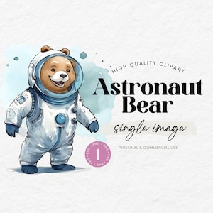 May include: A watercolor illustration of a brown bear wearing an astronaut suit. The bear is standing on a blue and white watercolor background. The text "HIGH QUALITY CLIPART" and "Astronaut Bear" is written in black above the bear. The text "single image" is written in black below the bear. The text "PERSONAL & COMMERCIAL USE" is written in black below the text "single image". A pink circle with the number "1" inside is in the lower right corner of the image.