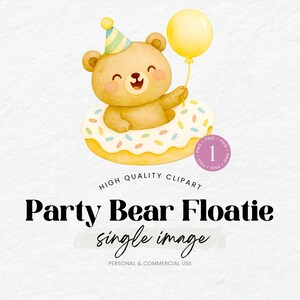 Könnte beinhalten: Aquarell-Illustration eines braunen Bären mit Partyhut, der in einem Donut-förmigen Schwimmring schwimmt. Der Bär hält einen gelben Ballon. Das Bild enthält den Text "Party Bear Floatie" und "single image".
