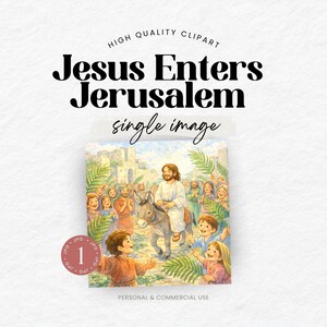 May include: A watercolor illustration depicting Jesus entering Jerusalem on a donkey, surrounded by a crowd of people. The image includes text that reads "Jesus Enters Jerusalem" and "single image."