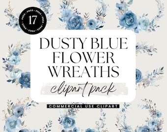 May include: A set of 17 dusty blue flower wreaths clipart. The wreaths are made of watercolor flowers and leaves in shades of blue, gray, and white. The text "DUSTY BLUE FLOWER WREATHS clipart pack COMMERCIAL USE CLIPART" is displayed on the image.