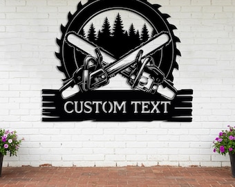 Custom Chainsaw Metal Sign, Personalized Woodshop Wall Art, Workshop Garage Decor, Lumberjack Gifts, Outdoor Logging Sign, Man Cave Decor