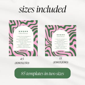May include: Two pink and green templates with client reviews, in 4:5 and 1:1 sizes. The text reads "sizes included" and "85 templates in two sizes". The templates have a wavy design and include client testimonials.