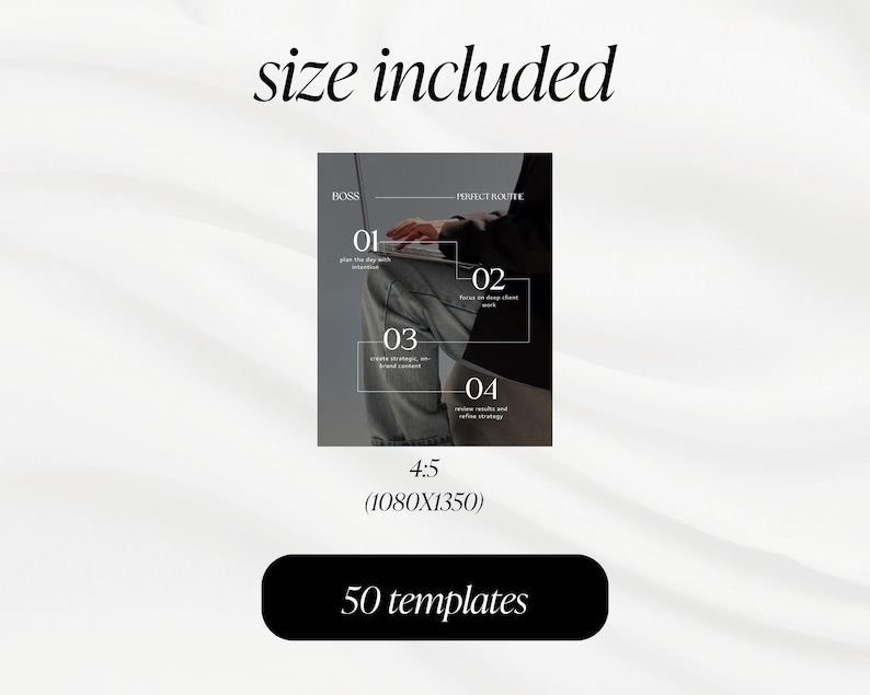 May include: A digital graphic with the text "size included" at the top. The image features a person using a laptop, with text boxes outlining steps: plan the day with intention, focus on deep client work, create strategy, and review results. The graphic also includes the text "50 templates".
