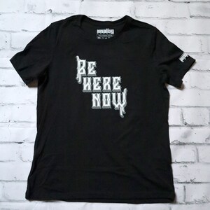 Be Here Now- Black T-shirt