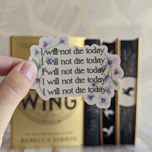 Fourth Wing Sticker - I Will Not Die Today | Violets | Officially Licensed | Rebeccas Yarros | Waterproof Sticker | Watercolor| Iron Flame