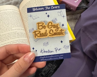 Be Gay Read Smut Wooden Pin