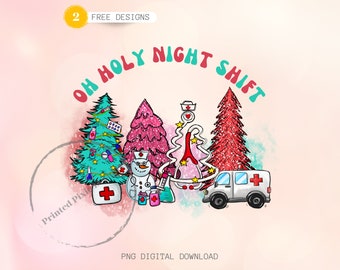 Funny Nurse Christmas PNG: Oh Holy Night Shift Sublimation Design (Digital Download)