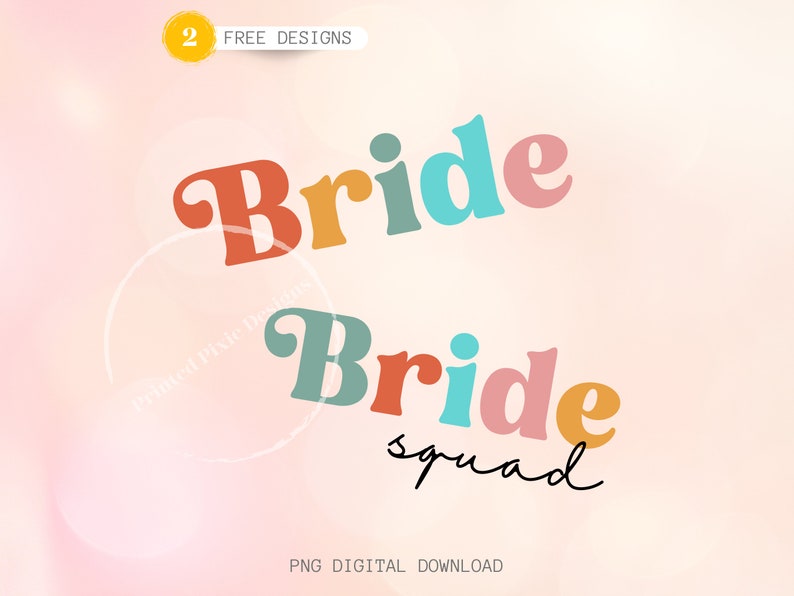 May include: Two digital designs featuring the text "Bride" in a retro font with colorful letters. The second design also includes the text "Bride Squad" in a similar font.