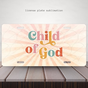Child of God License Plate Png, Christian License Plate Digital Download ONLY, Retro License Plate Sublimation, License Plate Design