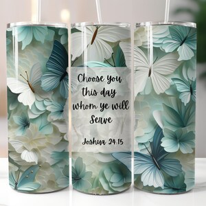 Joshua 24:15 Choose you this day whom ye will serve, Inspirational saying on Tumbler for Sublimation Designs PNG, scripture christian gift