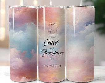 I can do all things through Christ who Strengthens me, Inspirational saying on Tumbler for Sublimation Designs PNG, Philippians 4:13